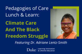 Pedagogies of Care Lunch and Learn: Climate Care and the Black Freedom Struggle